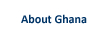 about ghana